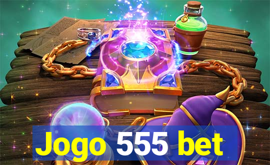 Jogo 555 bet